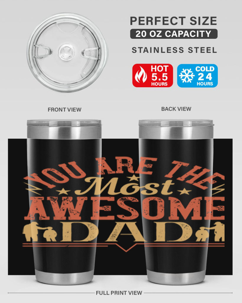 you are the most awesome dad 131#- fathers day- Tumbler