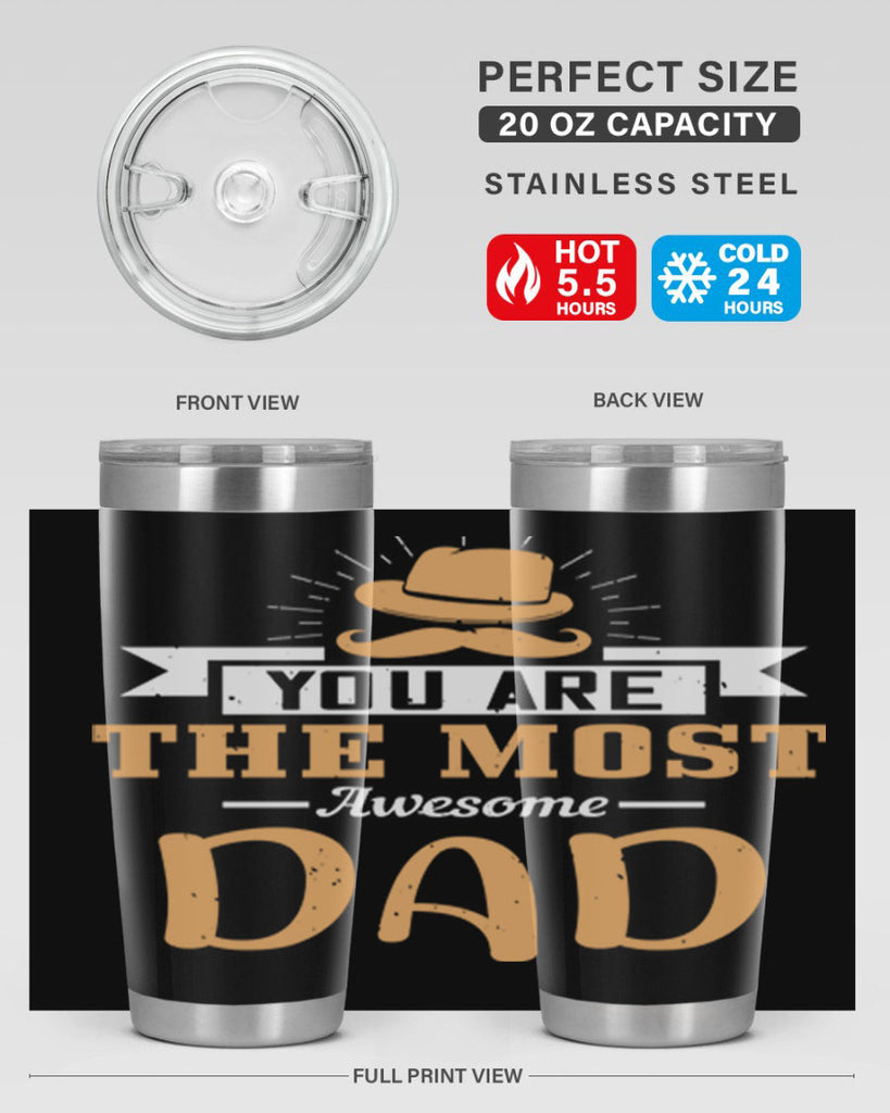 you are the most awesome dad 136#- fathers day- Tumbler