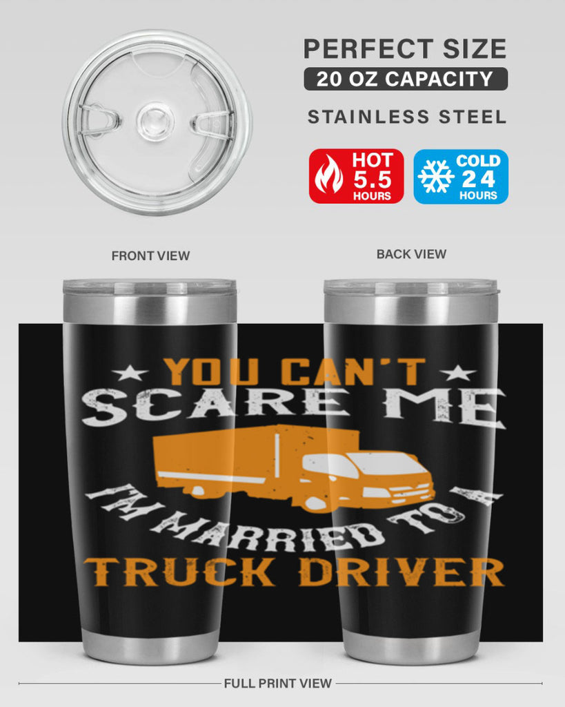 you cant scare me im married to a truck driver Style 7#- truck driver- tumbler