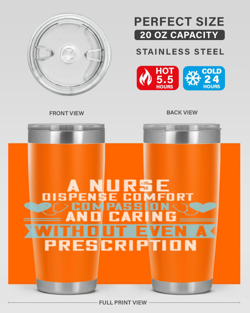 A Nurse dispense comfort compassion and caring without even a prescription Style 296#- nurse- tumbler