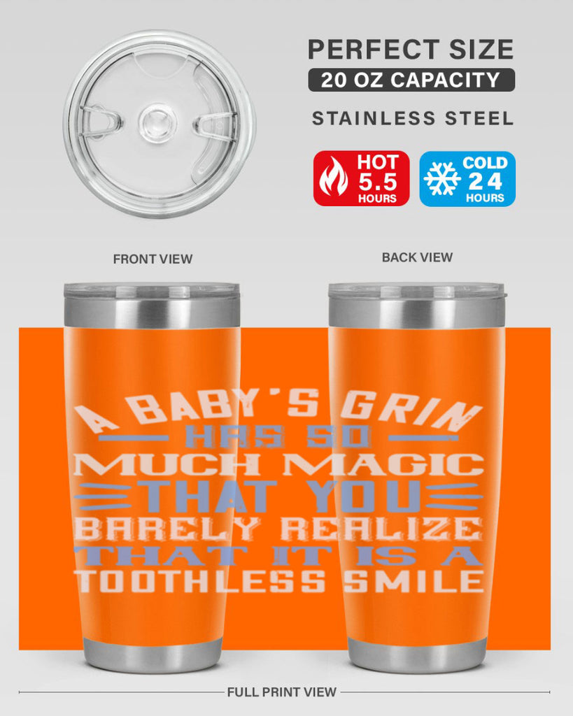 A baby’s grin has so much magic that you barely realize that it is a toothless smile Style 137#- baby- tumbler