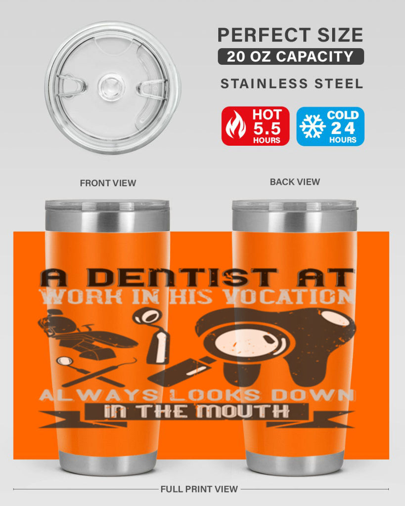 A dentist at work in his vocation always Style 50#- dentist- tumbler