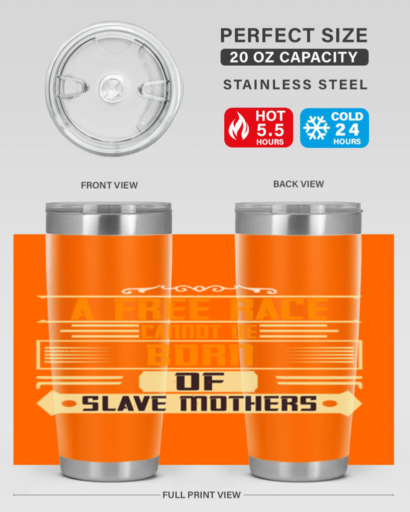 A free race cannot be born of slave mothers Style 95#- womens day- Tumbler