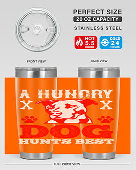 A hungry dog hunts best Style 198#- dog- Tumbler