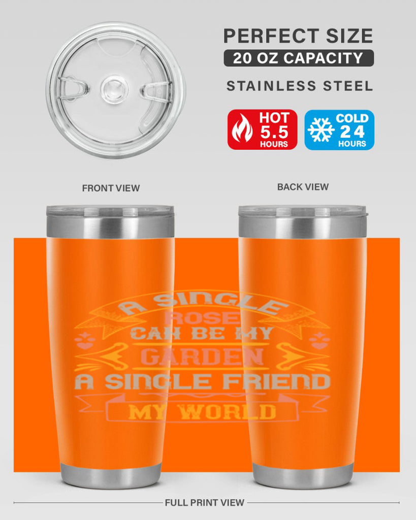 A single rose can be my garden… a single friend my world Style 4#- Best Friend- Tumbler