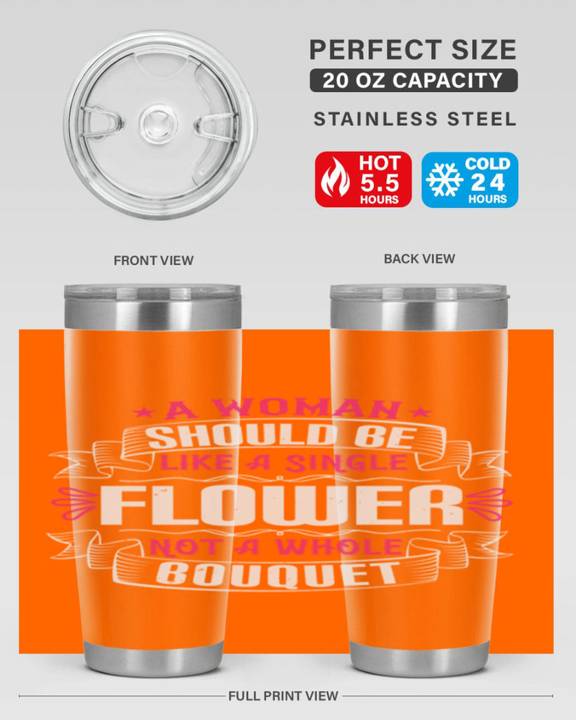 A woman should be like a single flower not a whole bouquet Style 30#- aunt- Tumbler