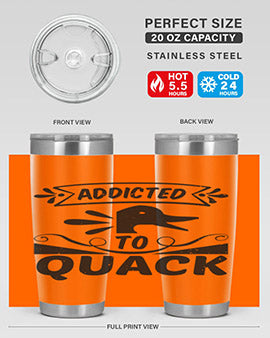 Addicted to Quack Style 39#- duck- Tumbler