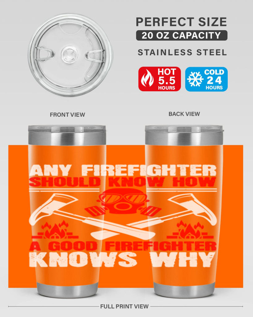 Any firefighter should know how a good firefighter knows why Style 92#- fire fighter- tumbler