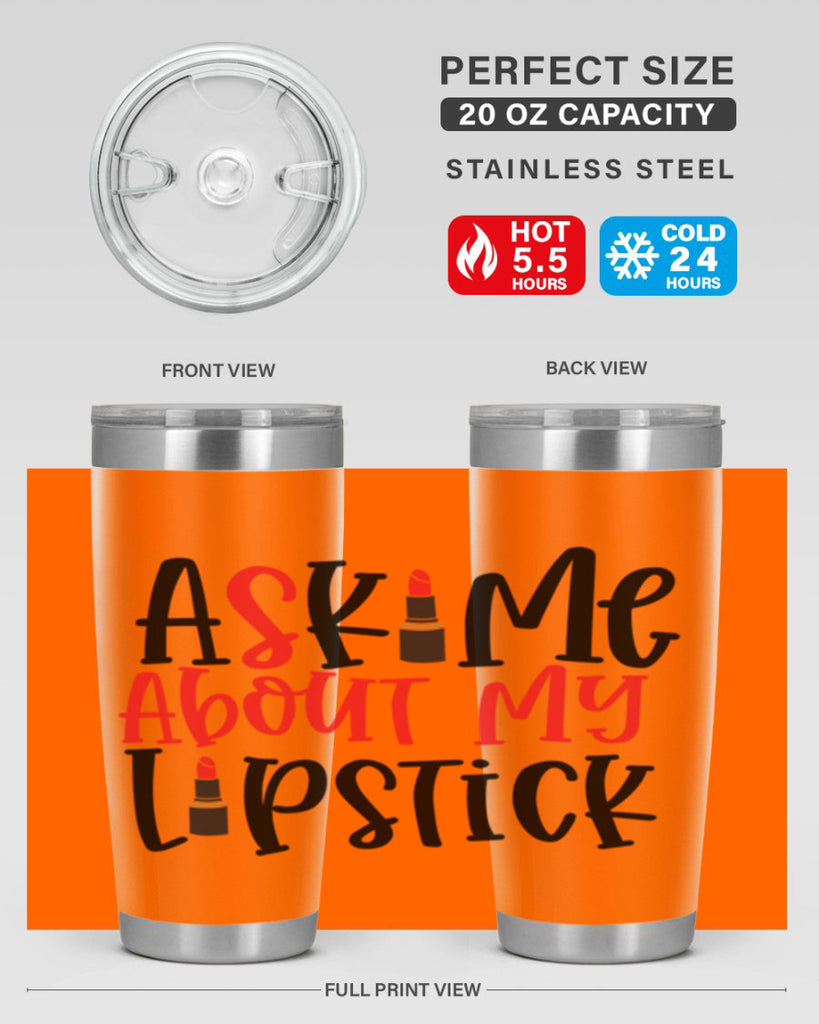 Ask Me About My Lipstick Style 253#- make up- Tumbler