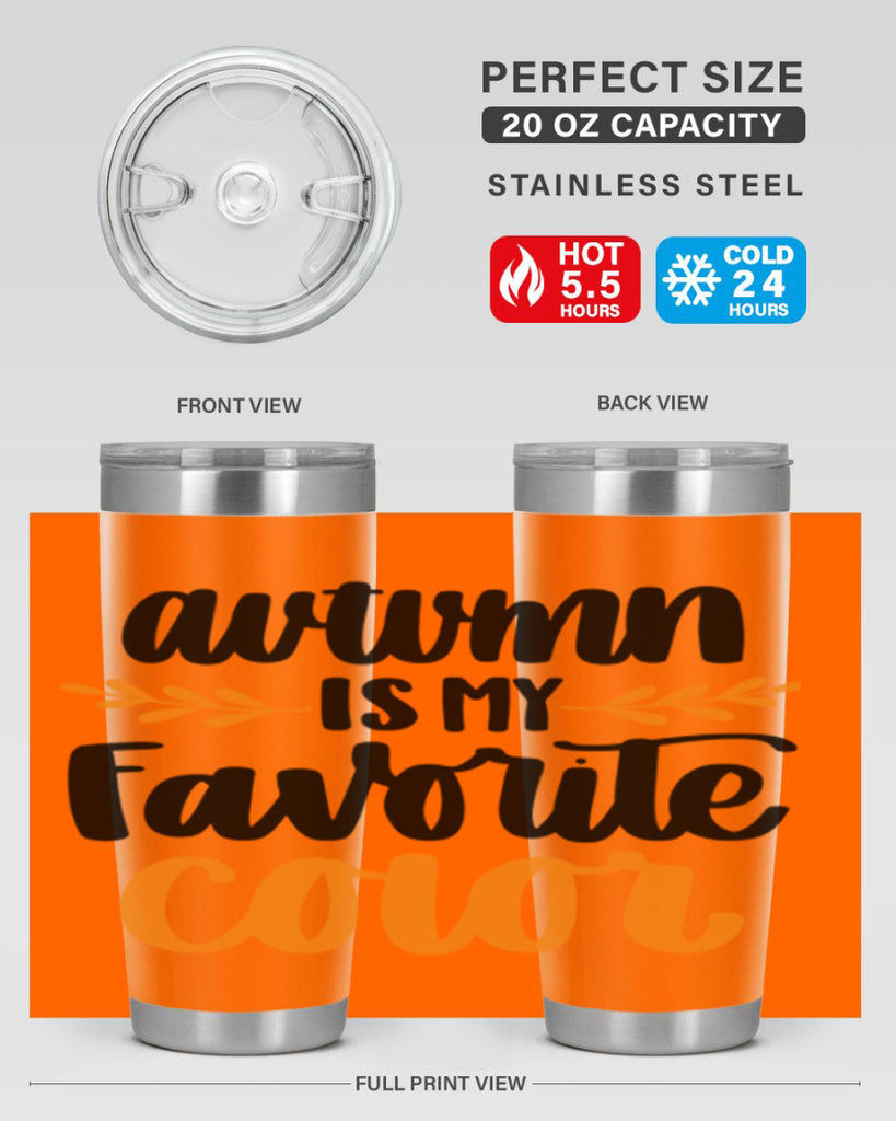 Autumn Is My Favorite Color 475#- fall- Tumbler