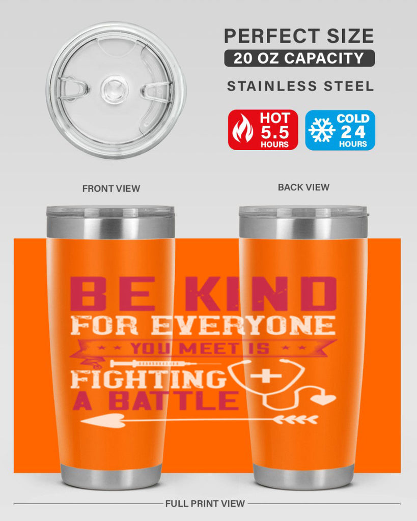 BE KIND for everyone you meet is fighting a BATTLE Style 226#- nurse- tumbler