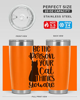 Be The Person Your Cat Style 78#- cat- Tumbler