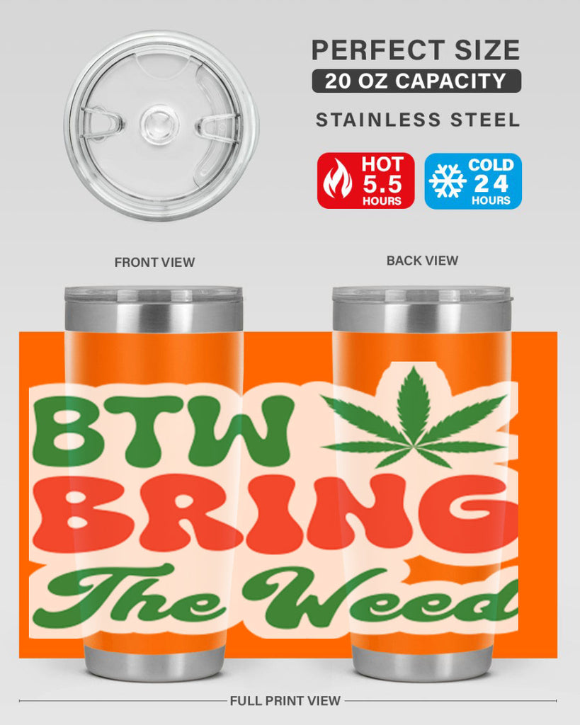 Btw Bring The Weed 21#- marijuana- Tumbler