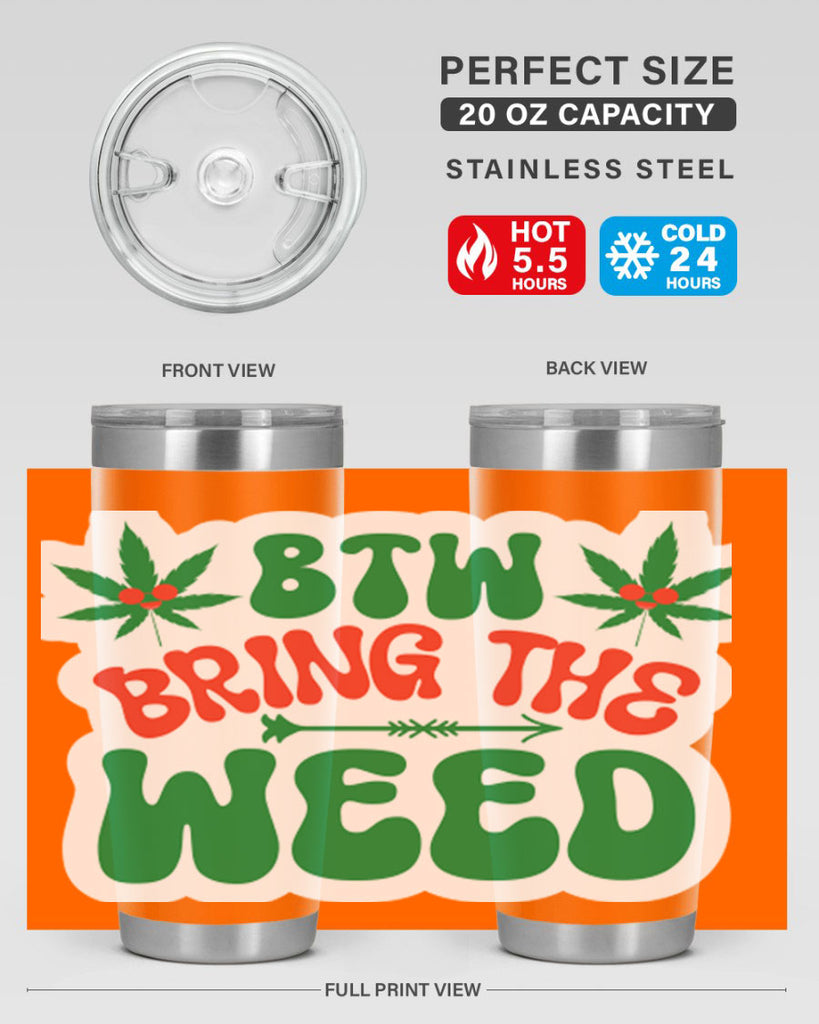 Btw Bring The Weed 24#- marijuana- Tumbler