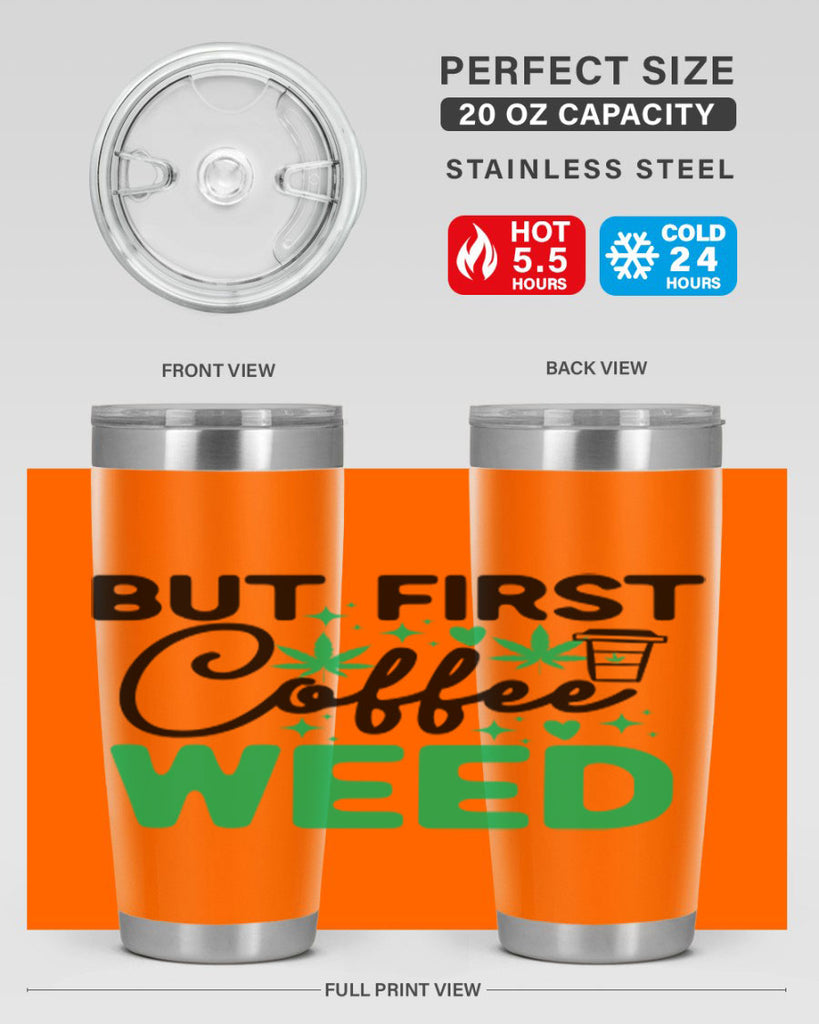 But First Coffee Weed 26#- marijuana- Tumbler