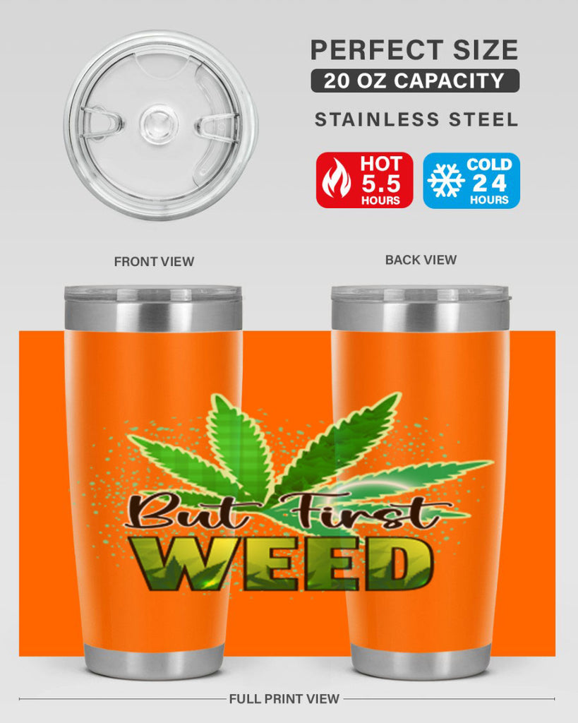 But First Weed 28#- marijuana- Tumbler