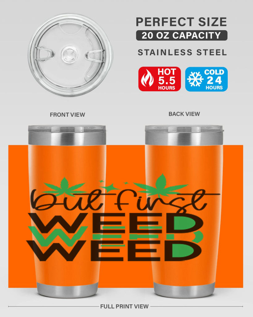 But First Weed 30#- marijuana- Tumbler