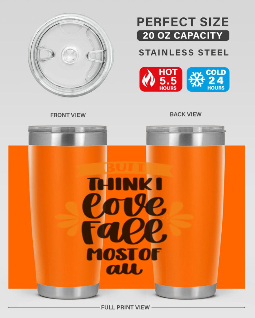 But I Think I Love Fall Most Of All 480#- fall- Tumbler