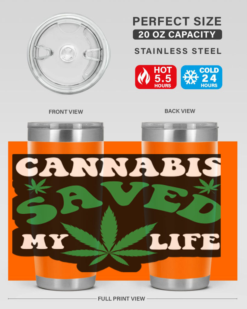 Cannabis saved my life 52#- marijuana- Tumbler