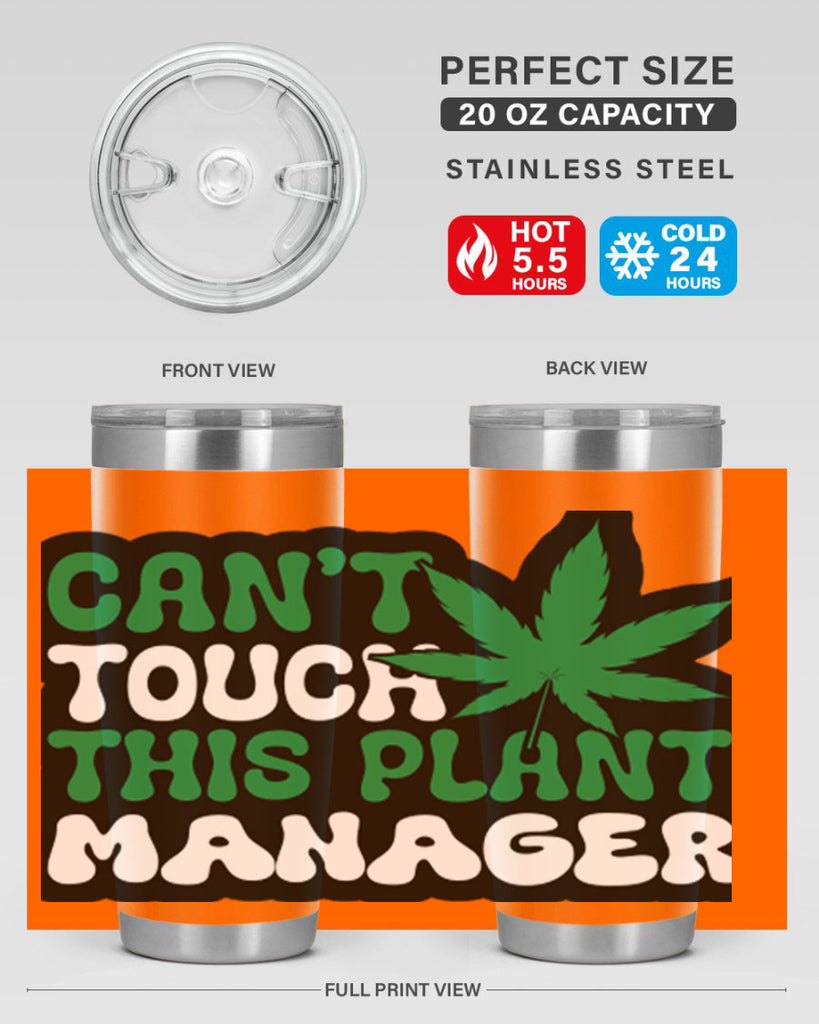 Cant touch this plant manager 57#- marijuana- Tumbler