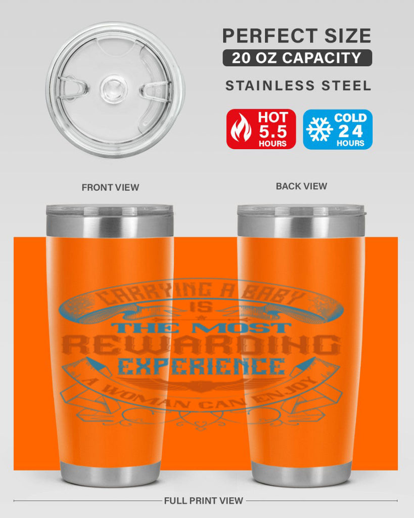 Carrying a baby is the most rewarding experience a woman can enjoy Style 127#- baby- tumbler