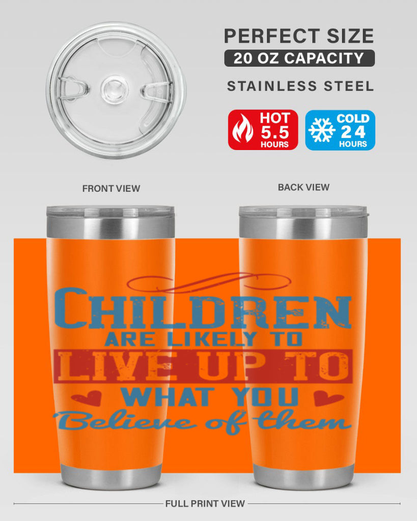 Children are likely to live up to what you believe of them Style 50#- baby- Tumbler