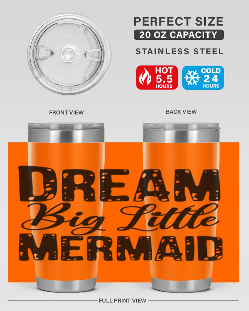 Dream Big Little Mermaid 134#- mermaid- Tumbler