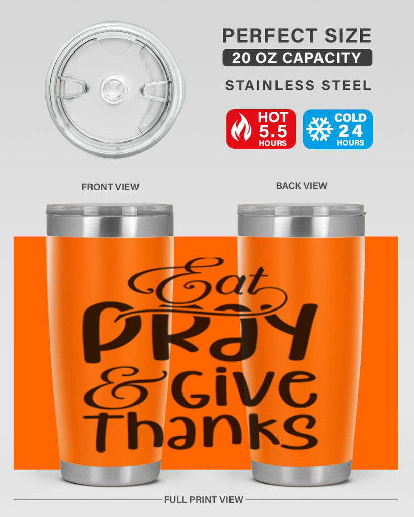 Eat Pray and Give Thanks 75#- fall- Tumbler