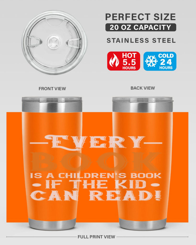 Every book is a childrens book if the kid can read Style 39#- baby- Tumbler