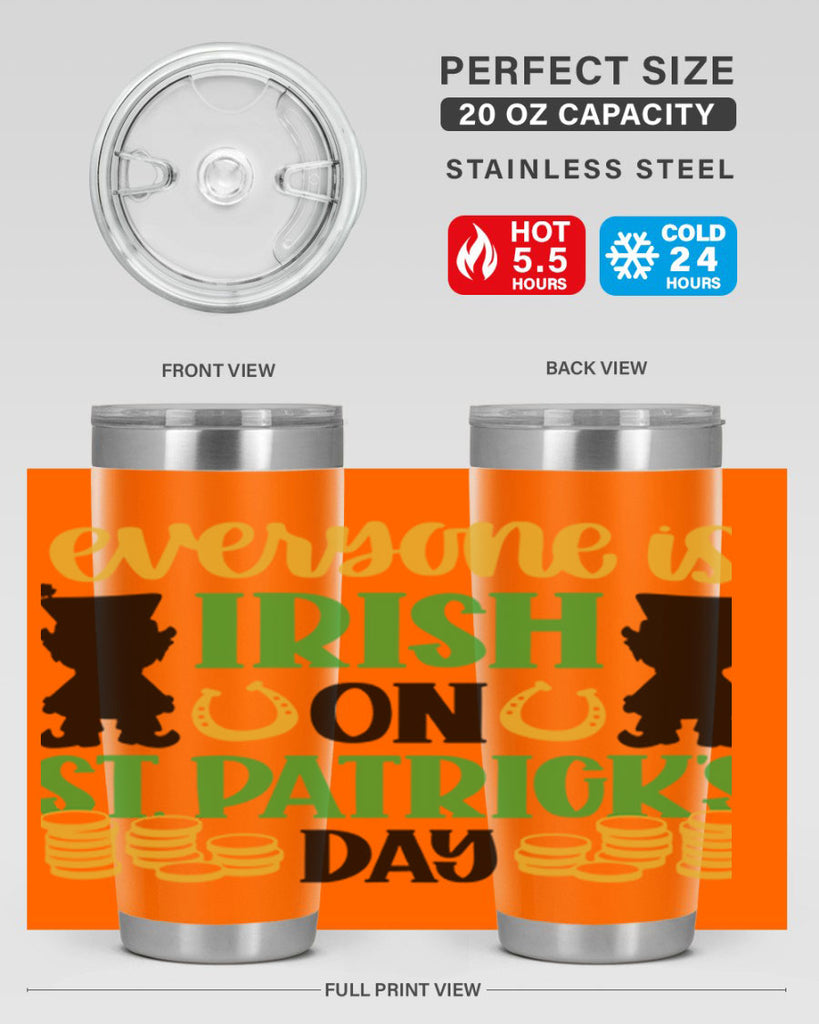 Everyone Is Irish On St Patricks Day Style 100#- St Patricks Day- Tumbler