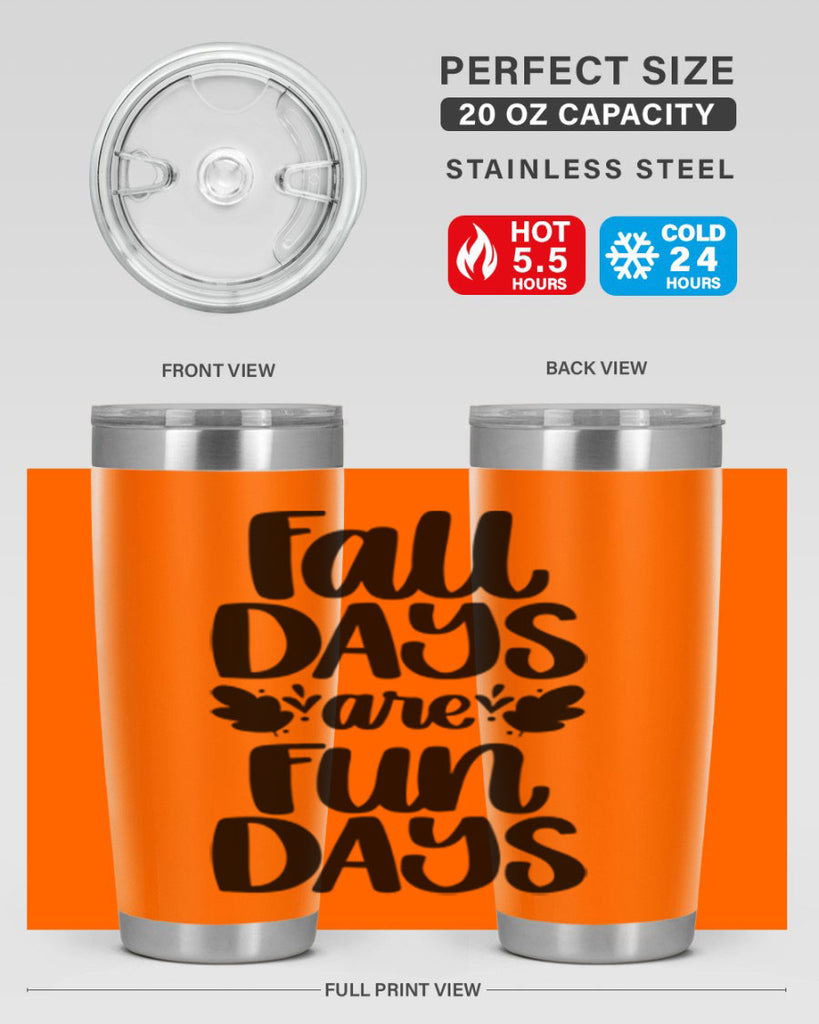 Fall Days Are Fun Days 483#- fall- Tumbler