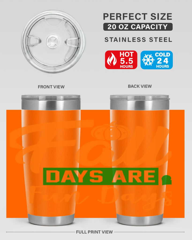 Fall Days Are Fun Days 96#- fall- Tumbler