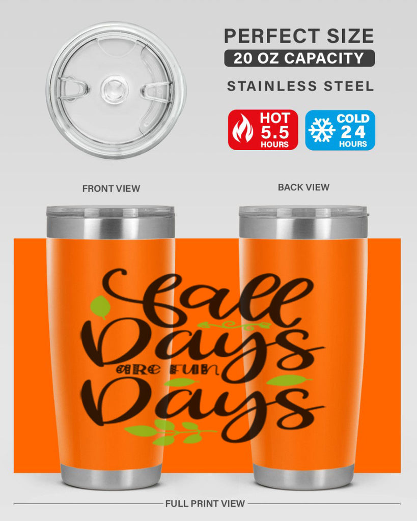 Fall Days Are Fun Days 97#- fall- Tumbler