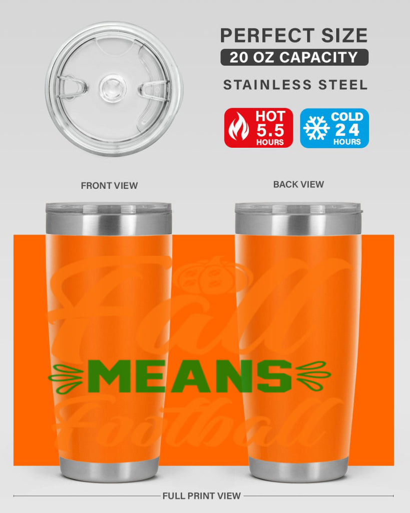 Fall Means Football 122#- fall- Tumbler