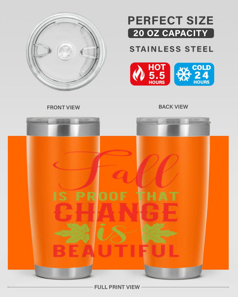 Fall is Proof That Change is Beautiful 121#- fall- Tumbler