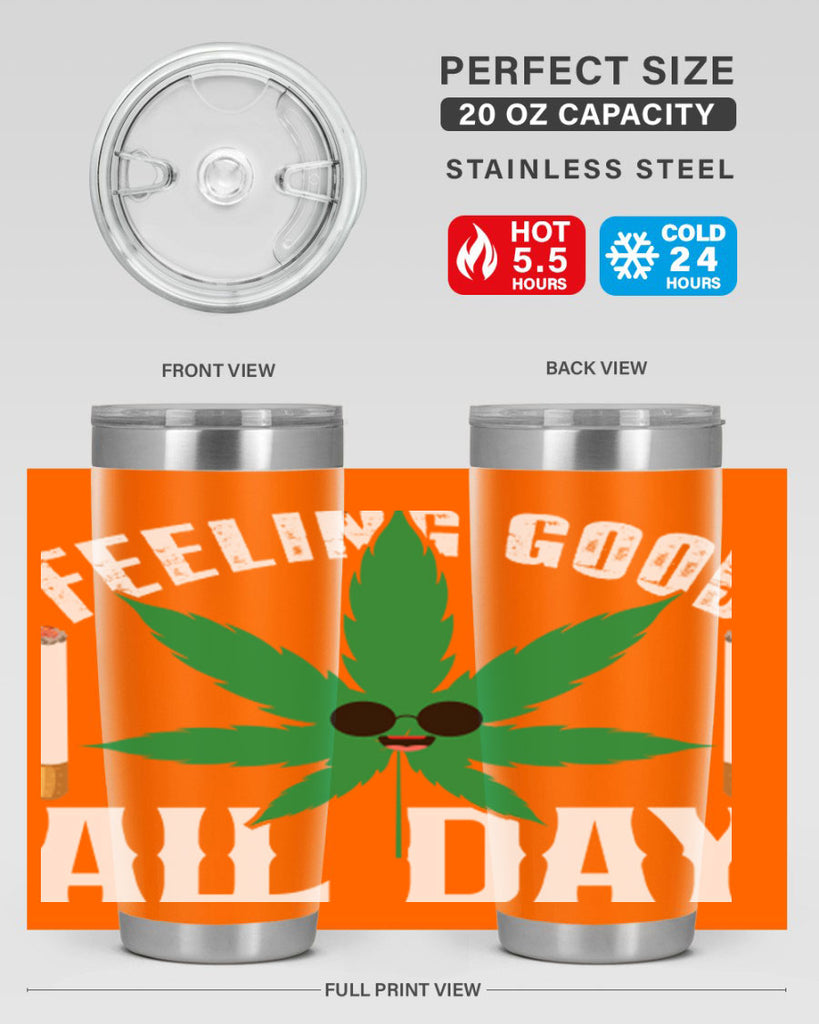 Feeling good all day 81#- marijuana- Tumbler