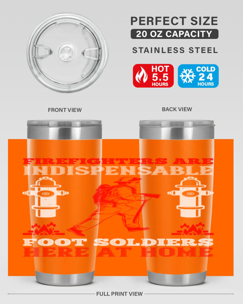 Firefighters are indispensable foot soldiers here at home Style 76#- fire fighter- tumbler