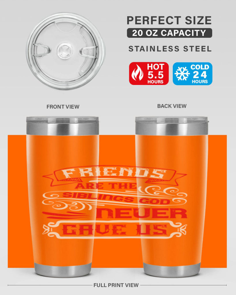 Friends are the siblings God never gave us Style 103#- Best Friend- Tumbler