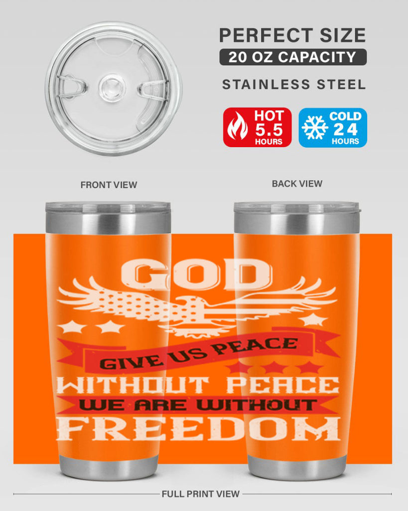 God give us peace without peace we are without freedom Style 95#- Fourt Of July- Tumbler