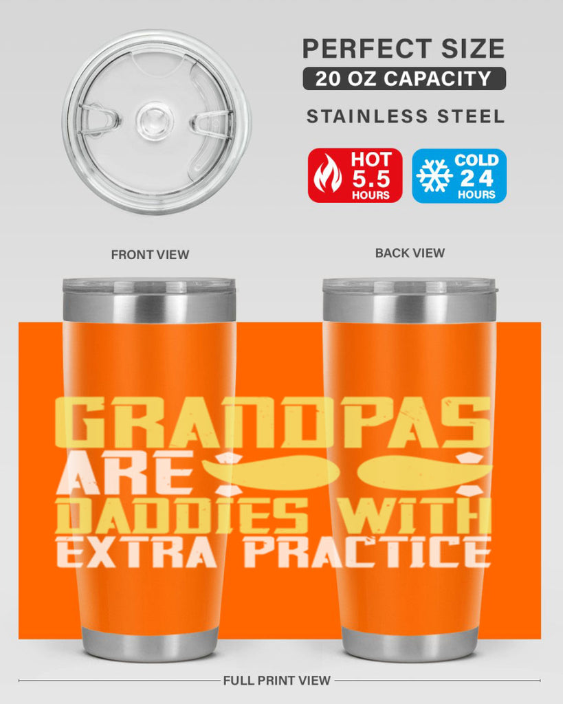 Grandpas are daddies with extra practice 99#- grandpa - papa- Tumbler