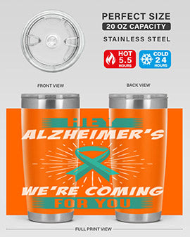 HeyAlzheimerswearecoming 158#- alzheimers- Tumbler