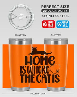 Home Is Where The Cat is Style 93#- cat- Tumbler