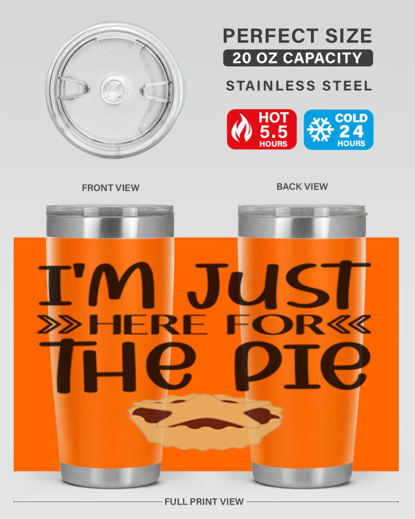 I m Just Here For The Pie 339#- fall- Tumbler