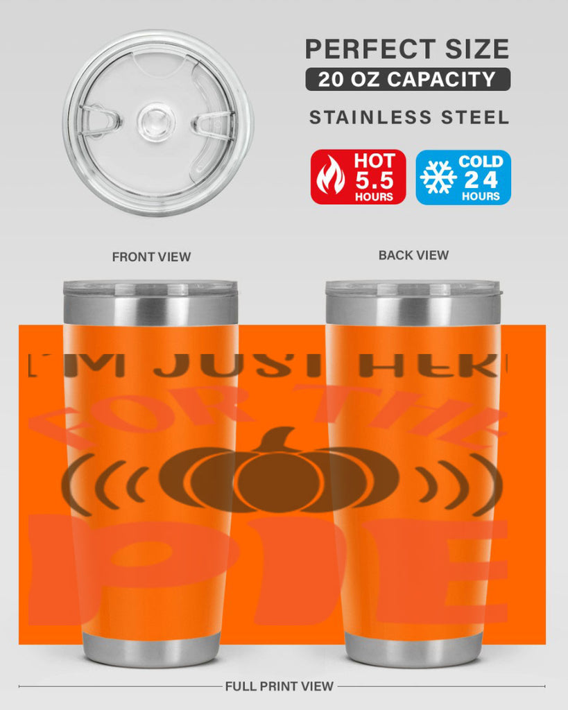 I m Just Here for the Pie 340#- fall- Tumbler