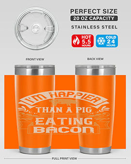 I’m happier than a pig eating bacon Style 51#- pig- Tumbler