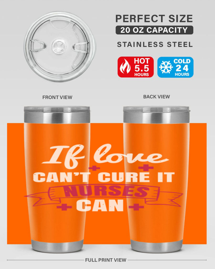 If love can’t cure it nurses can Style 313#- nurse- tumbler