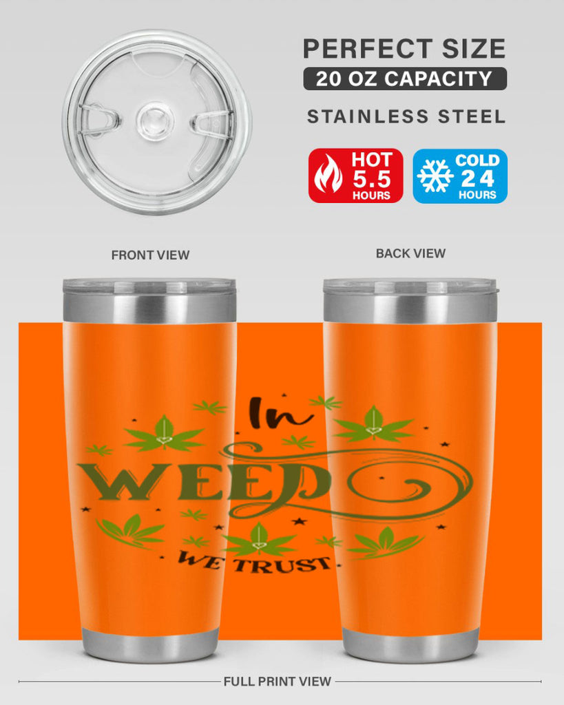 In Weed We Trust 149#- marijuana- Tumbler