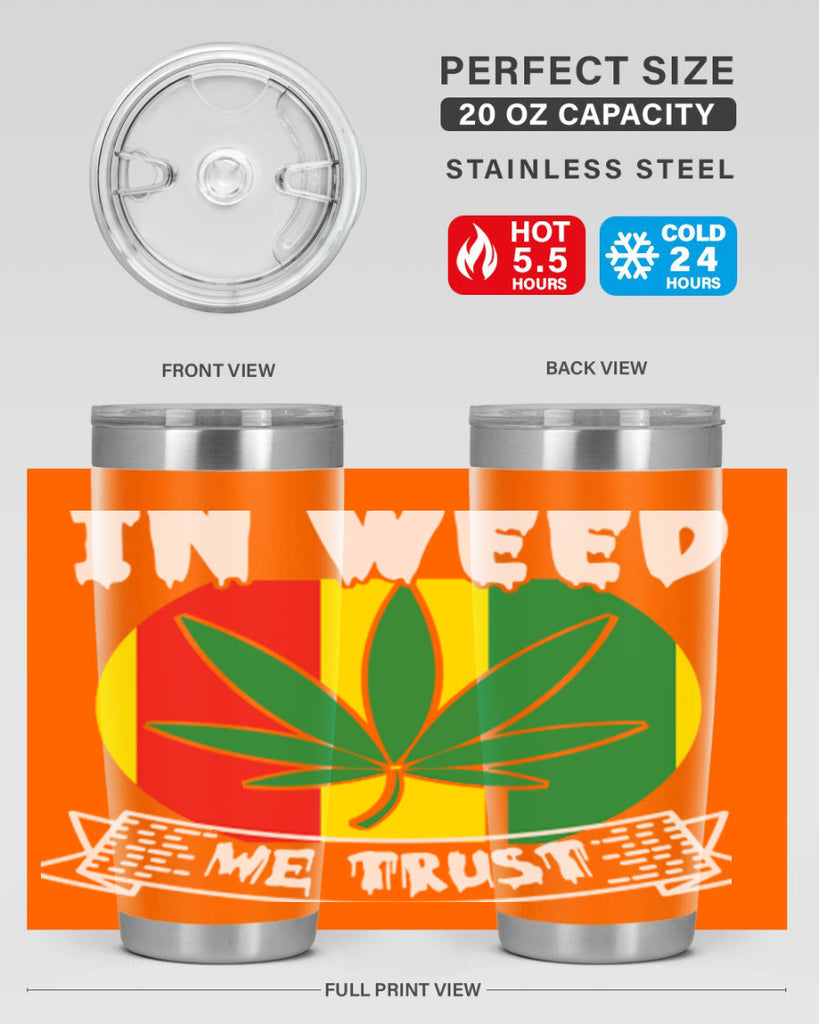 In weed we trust 150#- marijuana- Tumbler