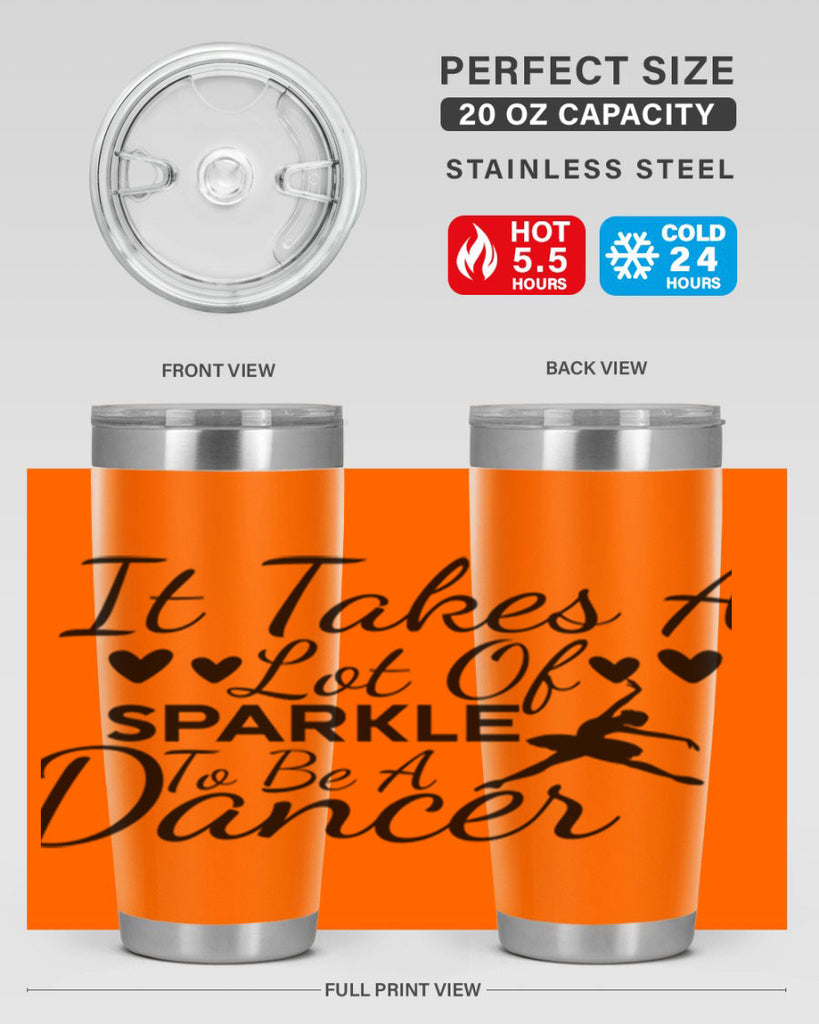 It Takes a Lot of Sparkle to Be a Dancer 53#- ballet- Tumbler