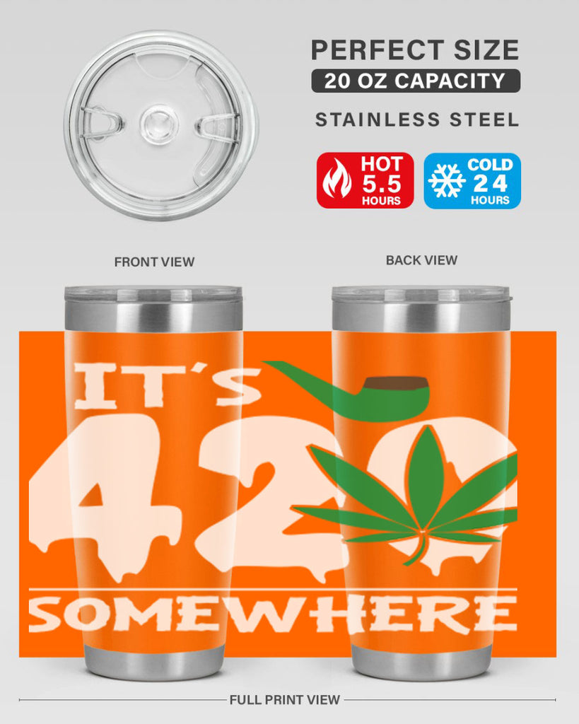 Its 420 somewhere 160#- marijuana- Tumbler